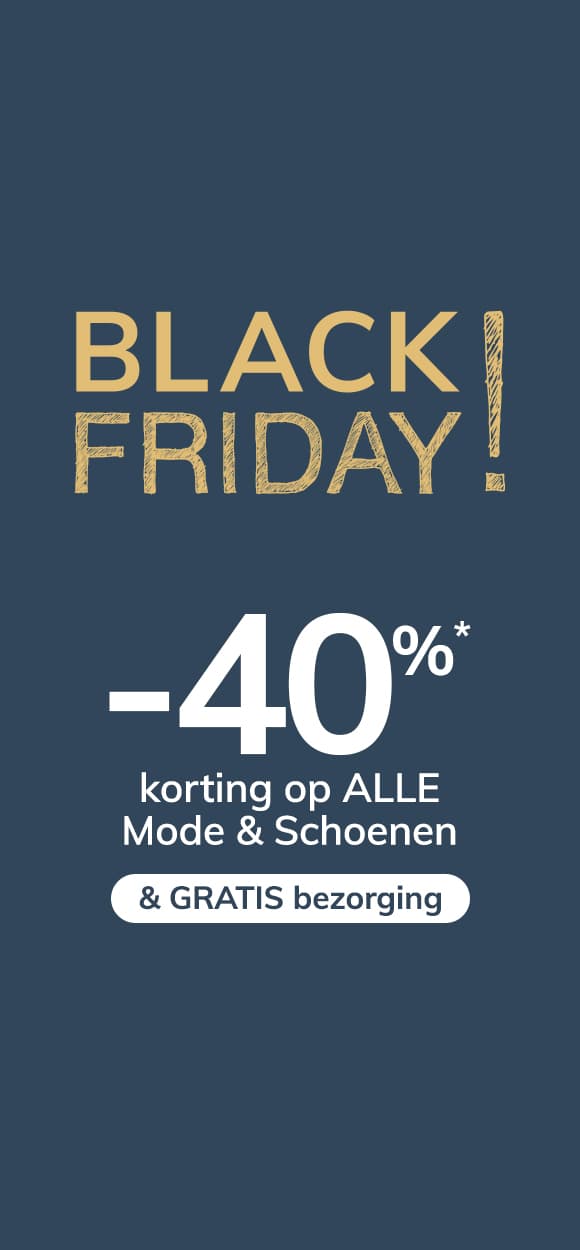 Black Friday! -40%* korting op ALLE Mode & Schoenen